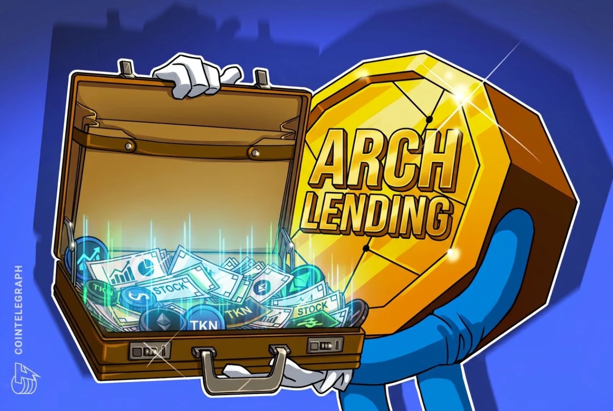 Arch Lending to Pioneer Loans Backed by Tokenized Equities Amidst Market Expansion